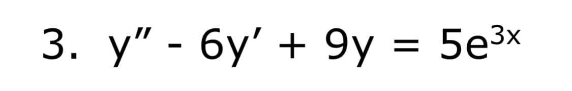 3. у" - бу' + 9у %3D 5е3х
