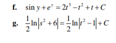 f. sin y+e" = 2² -r² +t+C
C
g.
2
