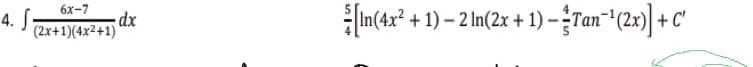 6x-7
4. S
(2x+1)(4x²+1)'
In(4x² + 1) – 2 In(2x + 1) -Tan" (2x) + C'
•dx
