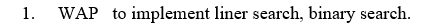 1. WAP to implement liner search, binary search.