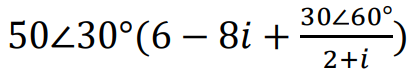 30260°.
50230°(6 – 8i +
2+i
