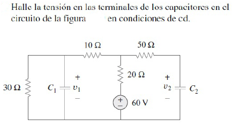 Halle la tensión en las terminales de los capacitores en el
circuito de la figura
en condiciones de cd.
10 Ω
50 Ω
ww
20 Ω
30 Ω
U2
C2
60 V
+ S
+ 51
