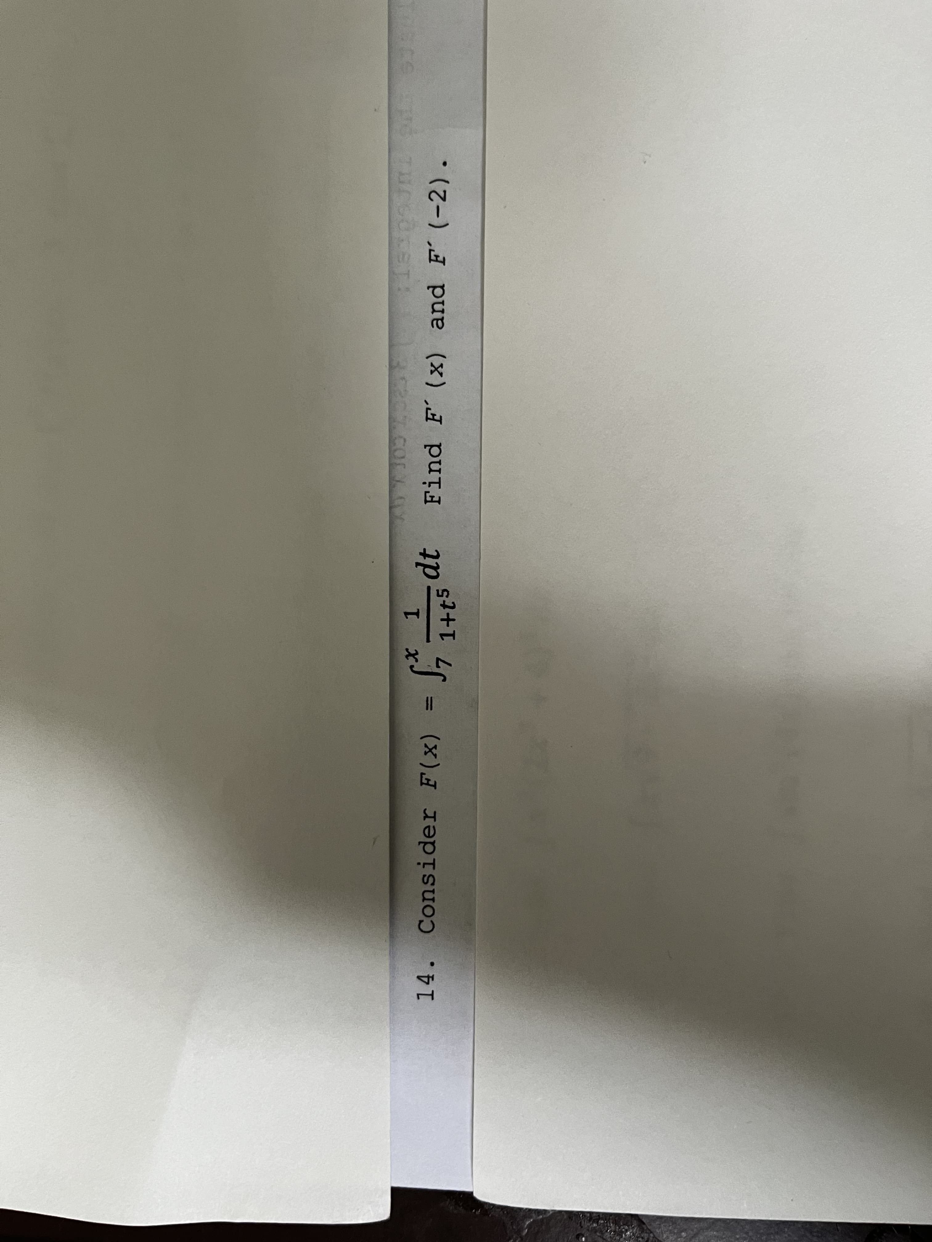 COL
dt
1+t5
Find F' (x) and F' (-2).
14. Consider F(x)
%3D
