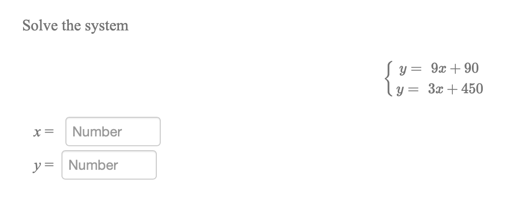Solve the system
Sy= 9x + 90
ly = 3x + 450
x=
Number
y= Number
