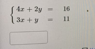 4x + 2y
16
3x +y
11
%3D
