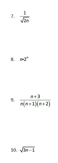 1
7.
2n
8. n•2"
n+3
9.
n(n+1)(n+2)
10. V3n-1
