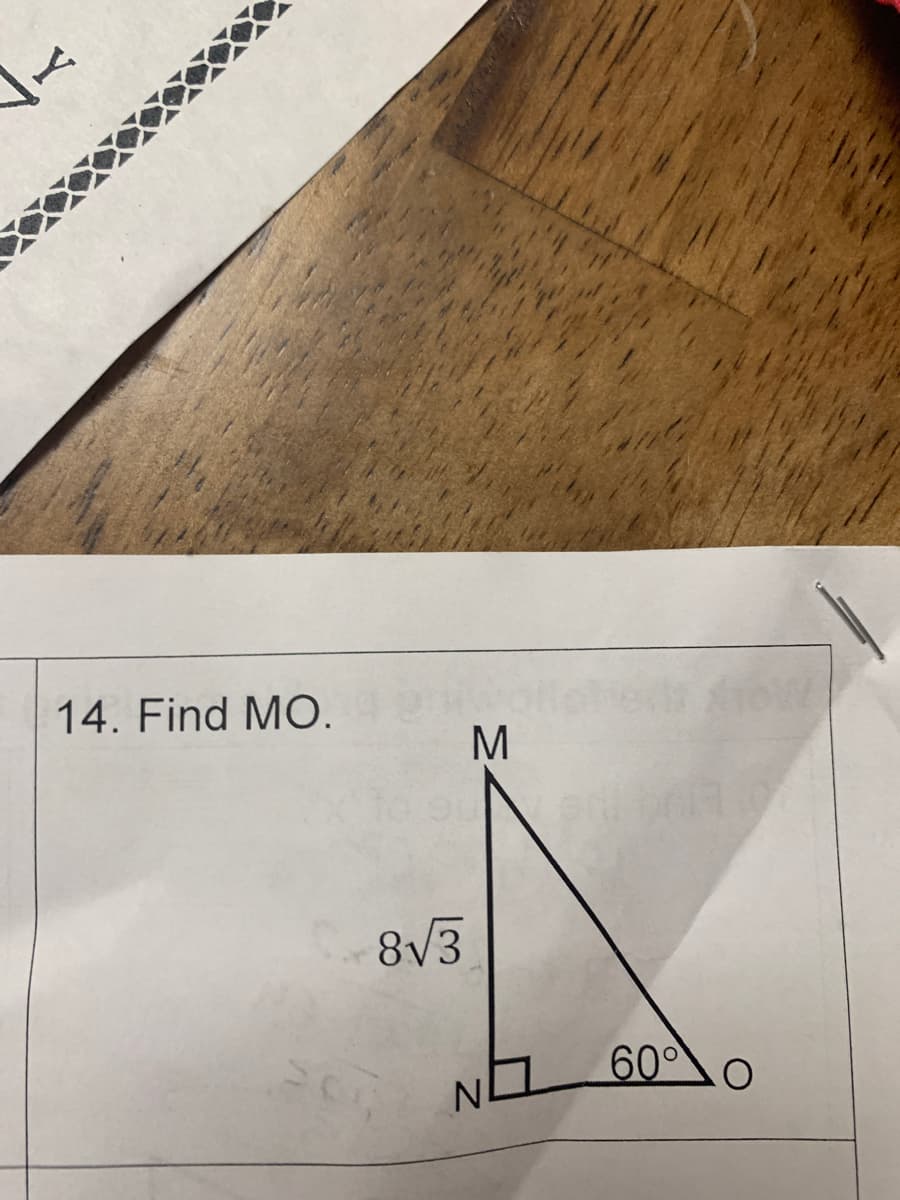 14. Find MO.
8√3
M
N
60°