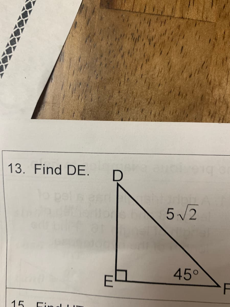 13. Find DE.
15
D
M
5√2
45°
F