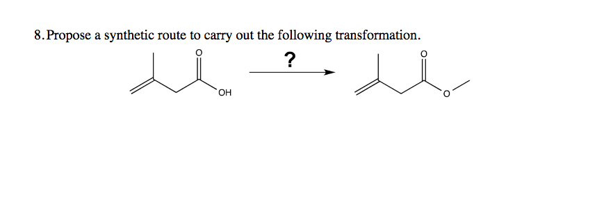 8. Propose a synthetic route to carry out the following transformation.
OH
