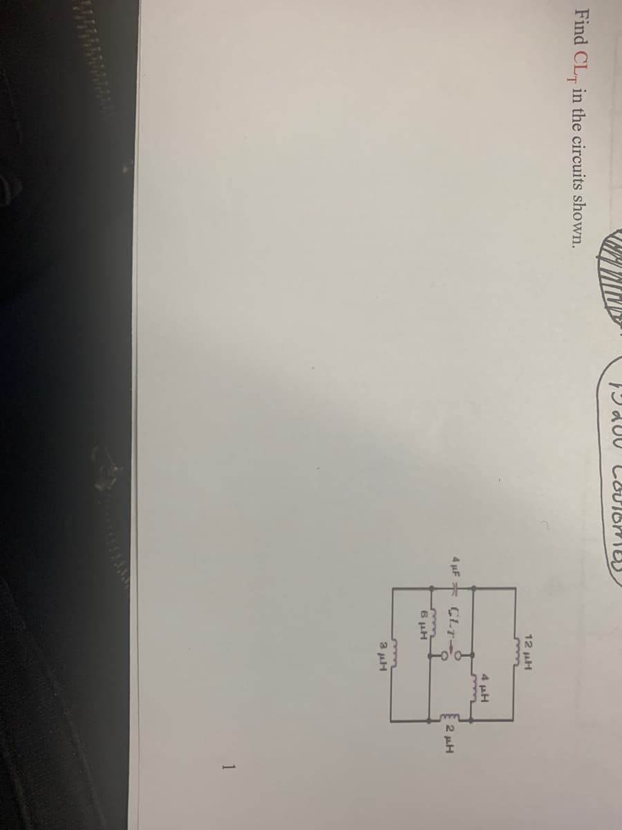 Find CLy in the circuits shown.
Η αυν
CEUIGNIES
12 μΗ
τη
4 μF CLT
6 μΗ
3 ΜΗ
4 μΗ
2 μΗ
1