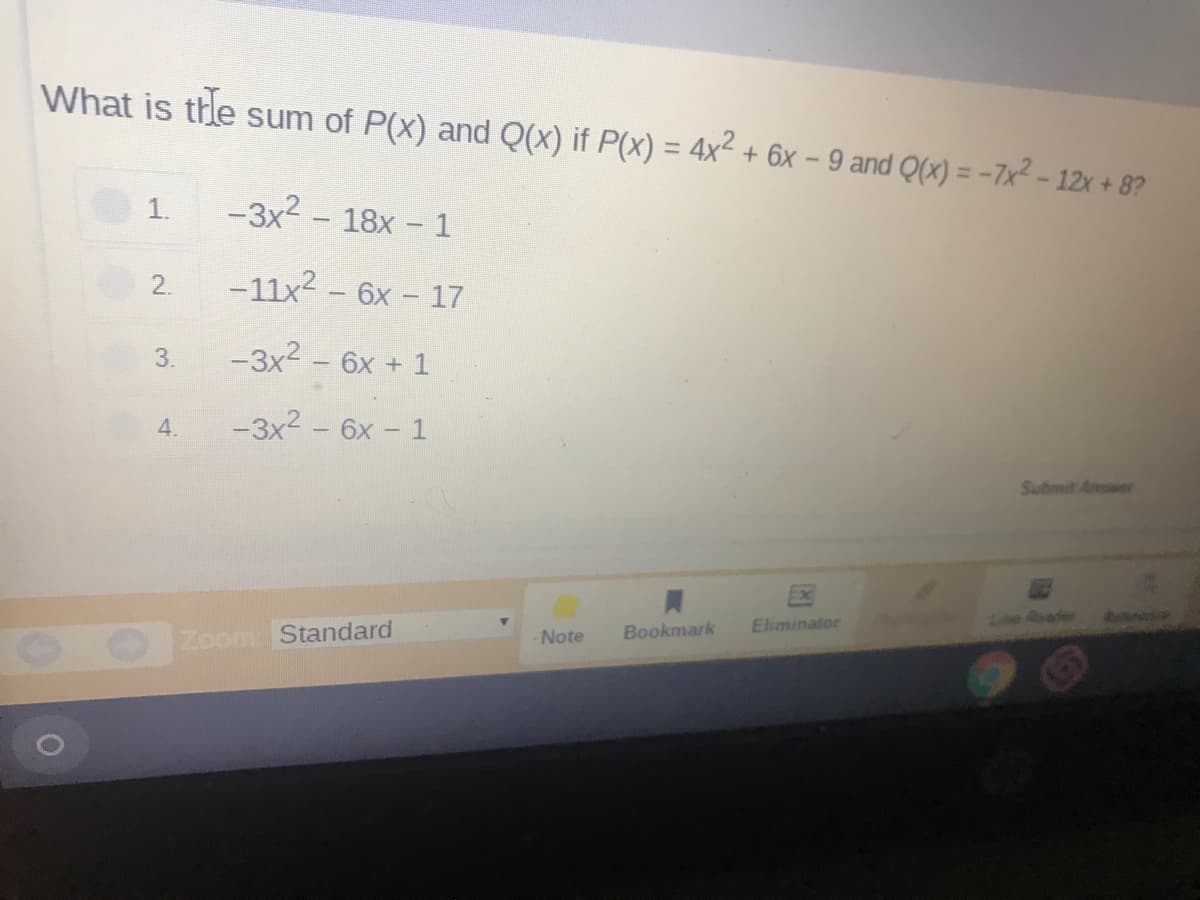 What is tle sum of P(x) and Q(x) if P(x) = 4x² + 6x – 9 and Q(x) = -7x² - 12x + 8?
%3D
1.
-3x2 - 18x
