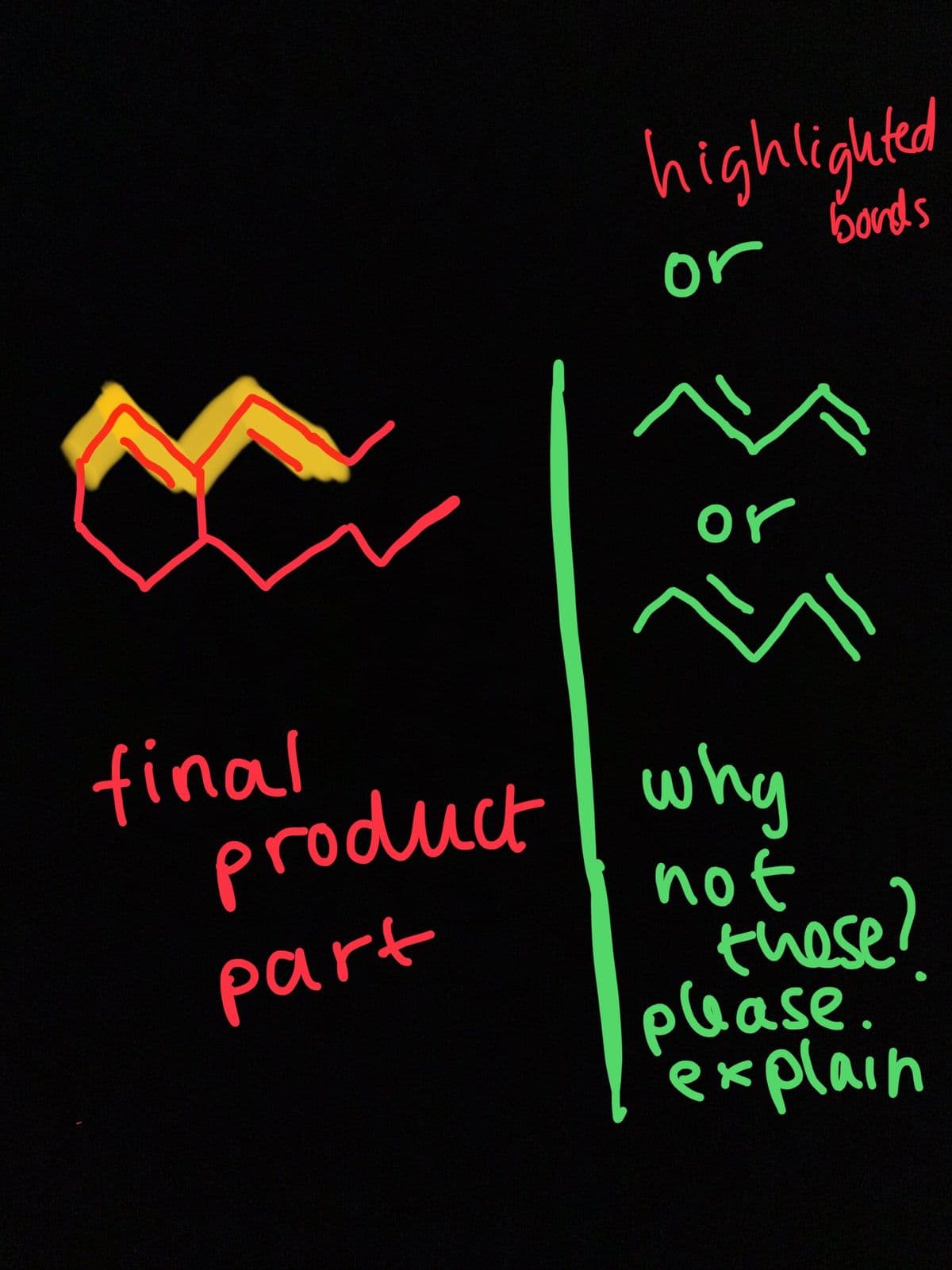 final
product
part
highlighted
bonds
or
or
why
not
these?
please.
explain