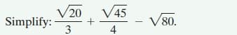 /20
V45
V80.
Simplify:
3
4
