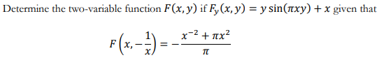 Determine the two-variable function F(x, y) if Fy (x, y) = y sin(xy) + x given that
x^2 + πχ?
TT