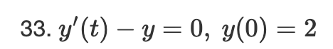 33. y/ (t) — у — 0, у (0) — 2

