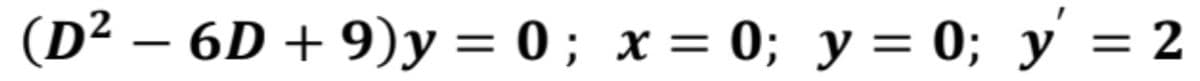 (D2 — 6D + 9)у 3D0; х%3D0;B у%3D0;B у %3D 2
