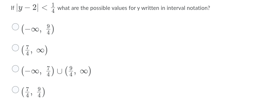 If y – 2 < i what are the possible values for y written in interval notation?
-
ㅇ(-8, 불)
9
4
(중, 00)
4
ㅇ(-08, 주) U (블, 0)
9
