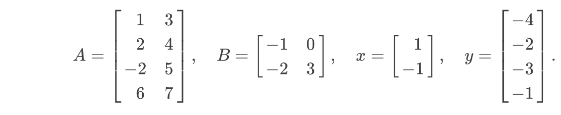 3
2
4
-1
A
B =
y =
x =
-2
5
-2
3
-3
6
