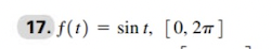 17. f(t) = sint, [0, 2π]