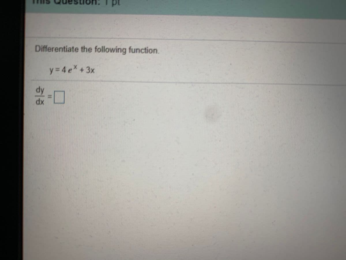 y= 4e +3x
pt
Differentiate the following function.
dy
dx
