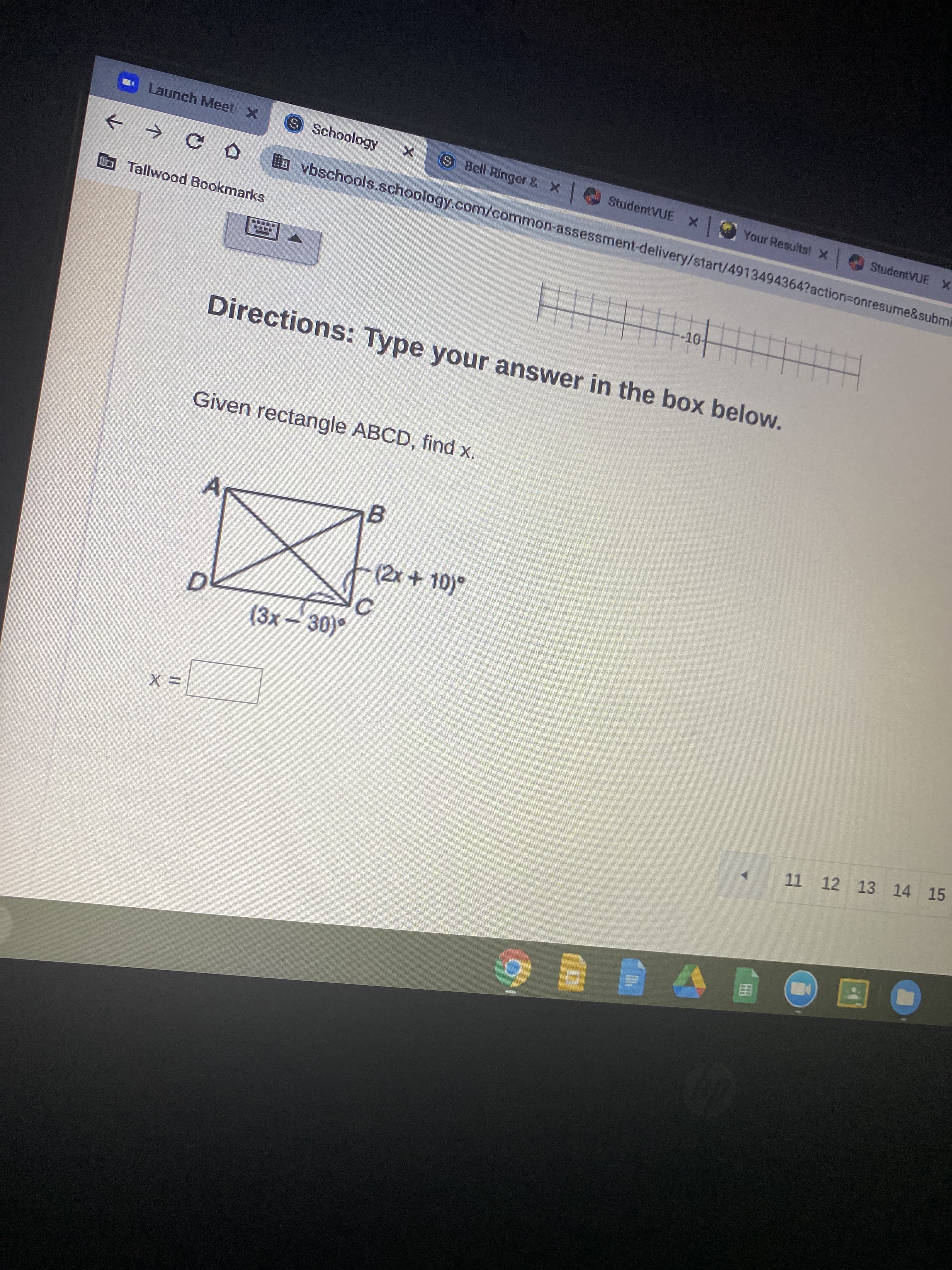 answ
Given rectangle ABCD, find x.
(2x+ 10)°
(3x -30)°
