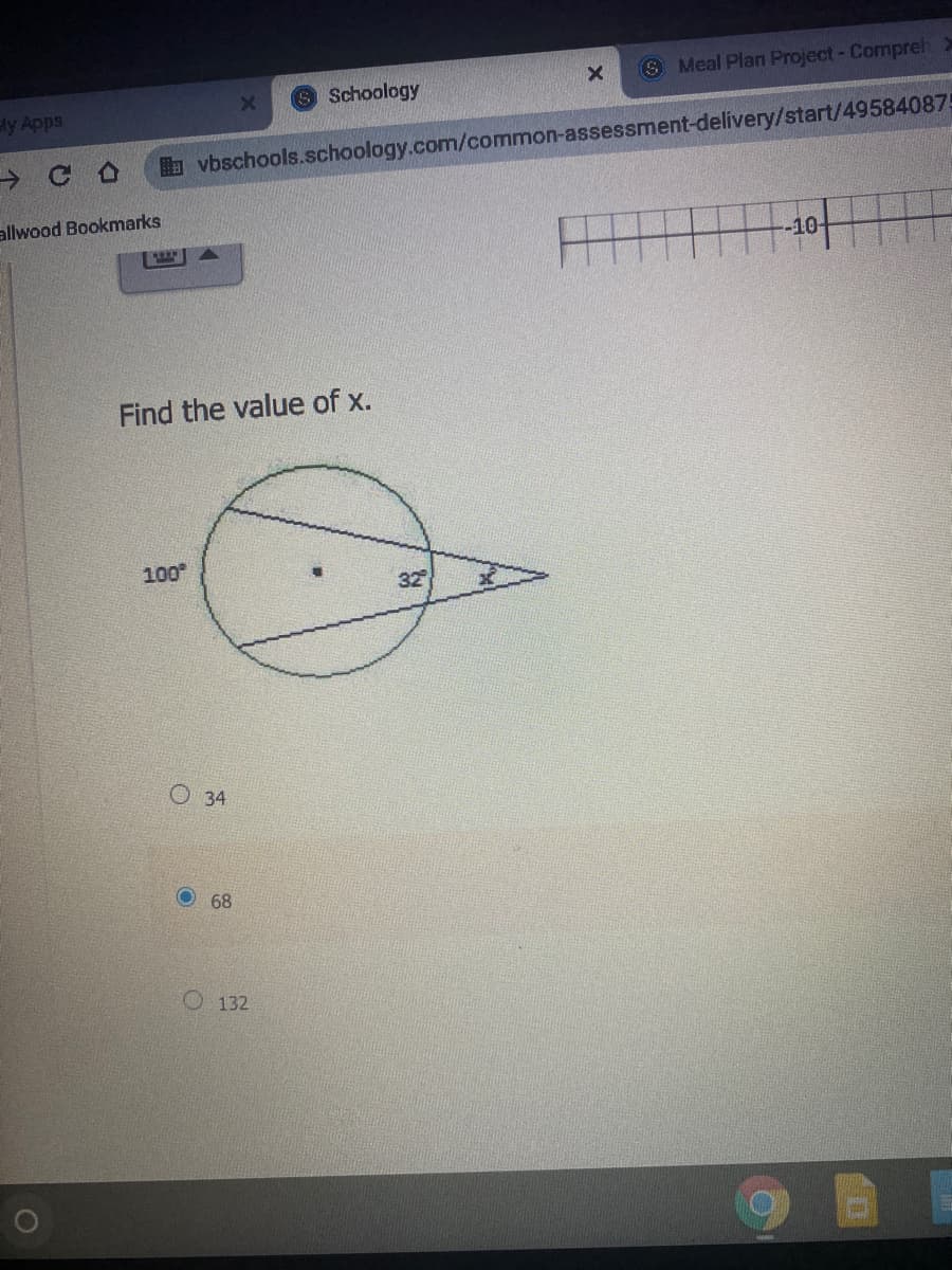 SMeal Plan Project- Comprelh
Schoology
dy Apps
b vbschools.schoology.com/common-assessment-delivery/start/49584087
allwood Bookmarks
-10-
Find the value of x.
100
32
O 34
68
O 132
