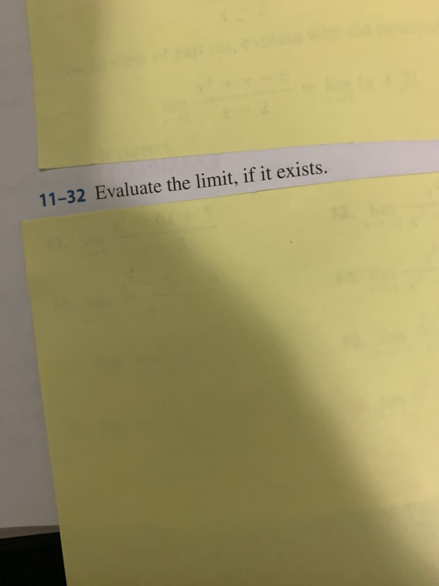 11-32 Evaluate the limit, if it exists.
12
