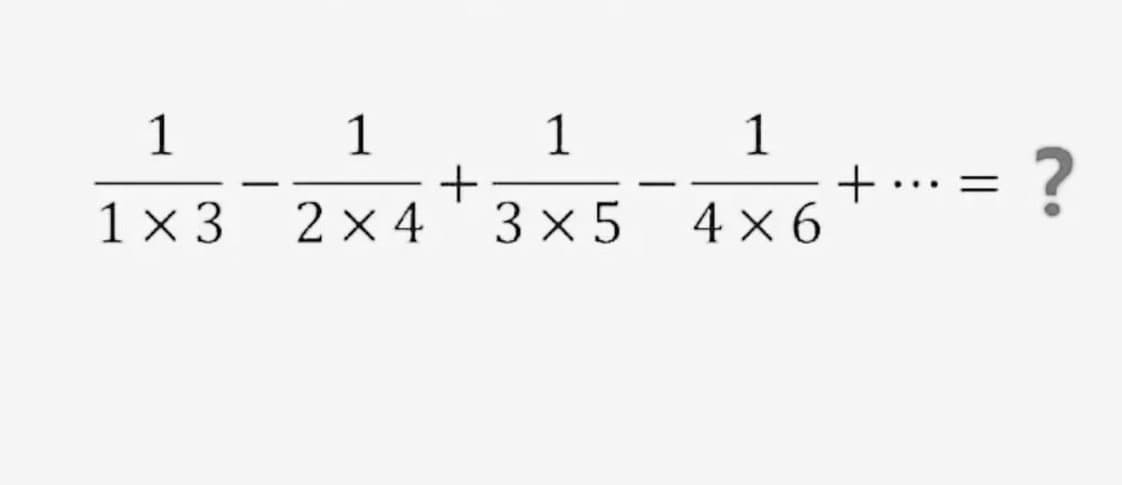 1
1 x 3
1
2×4
+
1
3 x 5
1
4 × 6
+
...
=
?