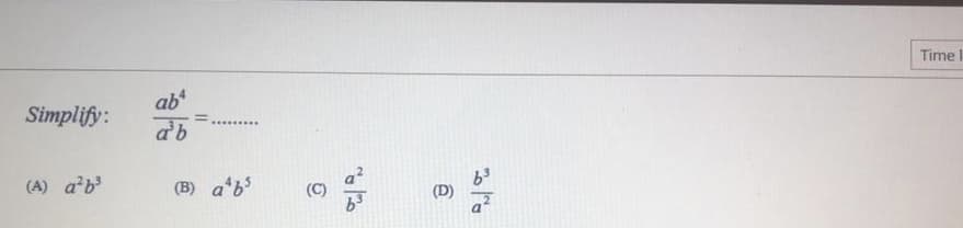 Time I
ab
ab
Simplify:
(A) ab
(B) a'bs
(C)
(D)
