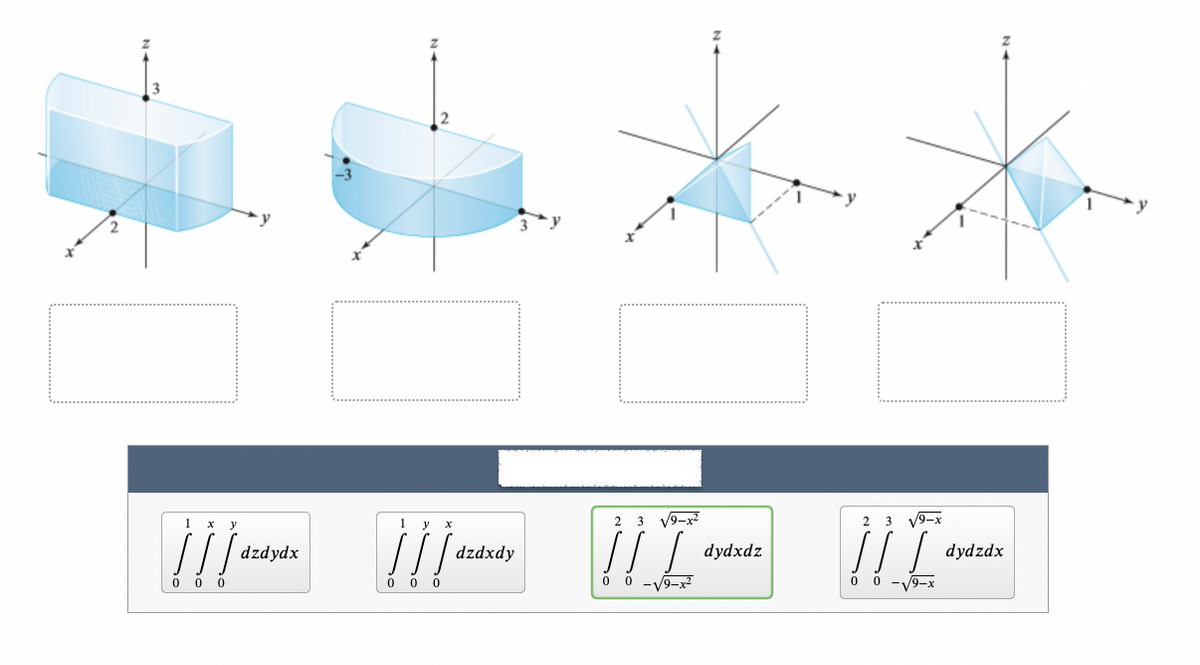 1 x y
]]] dzdydx
000
1
y
000
X
dzdxdy
2 3
√9-x²
[[ ] dydxdz
0
0 -√√9-x²
√9-x
2 3
//
0 0 -√√9-x
dydzdx