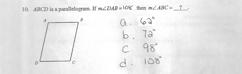 10. ABCD is a parallelogram. If mZDAB=08 then MLABC= _ ? .
%3D
B
A. 62°
b. 7a°
c 98°
d. 108°
C

