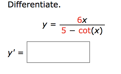 Differentiate.
бх
уз
5 - cot(x)
y' =
II
