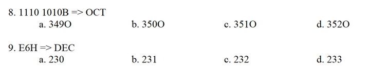 8. 1110 1010B -> ОСТ
а. 3490
b. 3500
с. 3510
d. 3520
9. ЕбH —> DЕС
а. 230
b. 231
с. 232
d. 233
