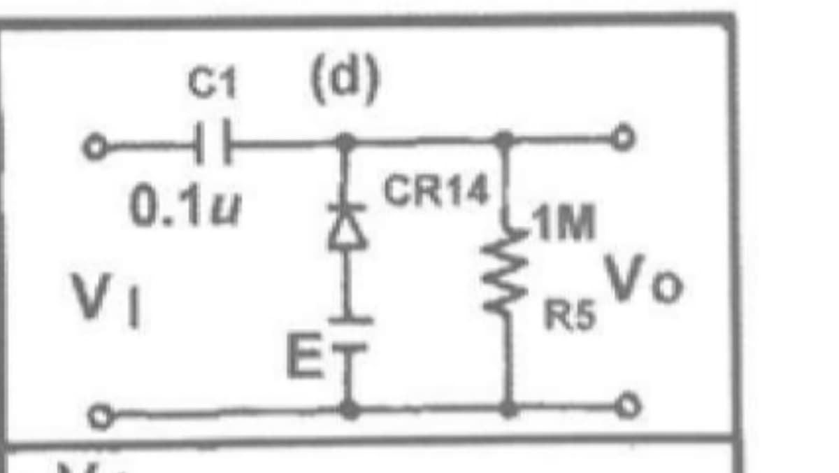 C1 (d)
0.1u
CR14
1M
Vo
R5
VI
ET
