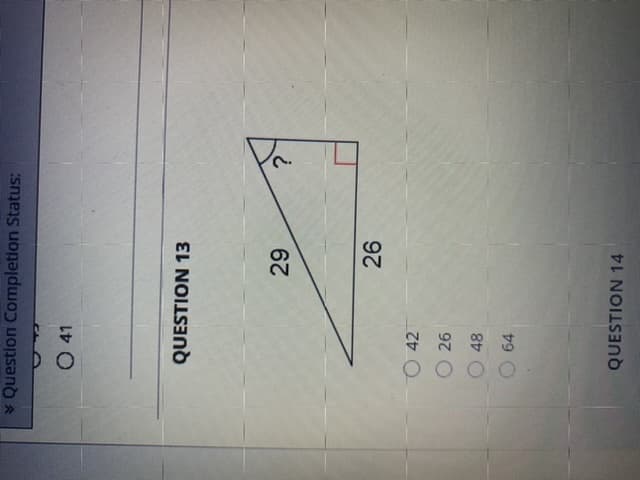 Question Completion Status:
O 41
QUESTION 13
O 42
64
QUESTION 14
