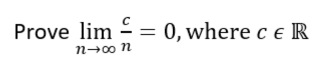 Prove lim
0, where c e R
n→∞ n
