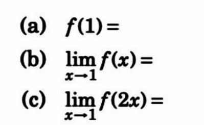 (a) f(1) =
(b) lim f(x)=
x→1
ලිපිම
(c) lim f(2x) =
x →1