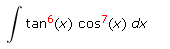 | tan (x) cos (x) dx
