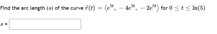 7(t) = (et, – 4e", – 2e*) for 0 <t < In(5)
