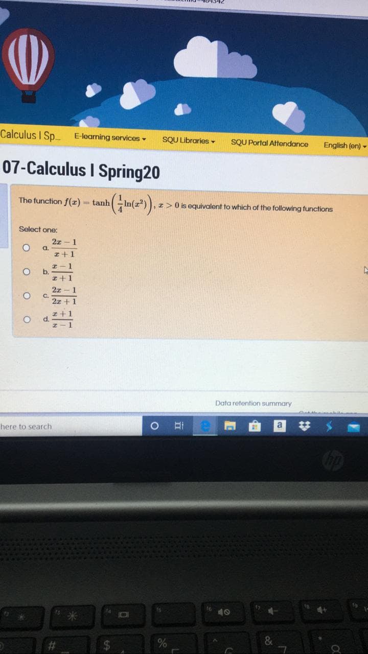 The function f(æ) = tanh
I> 0 is equivalent to which of the following functions
Select one:
2x -1
a.
a+1
b.
a+1
2x
C.
2x + 1
1
* +1
