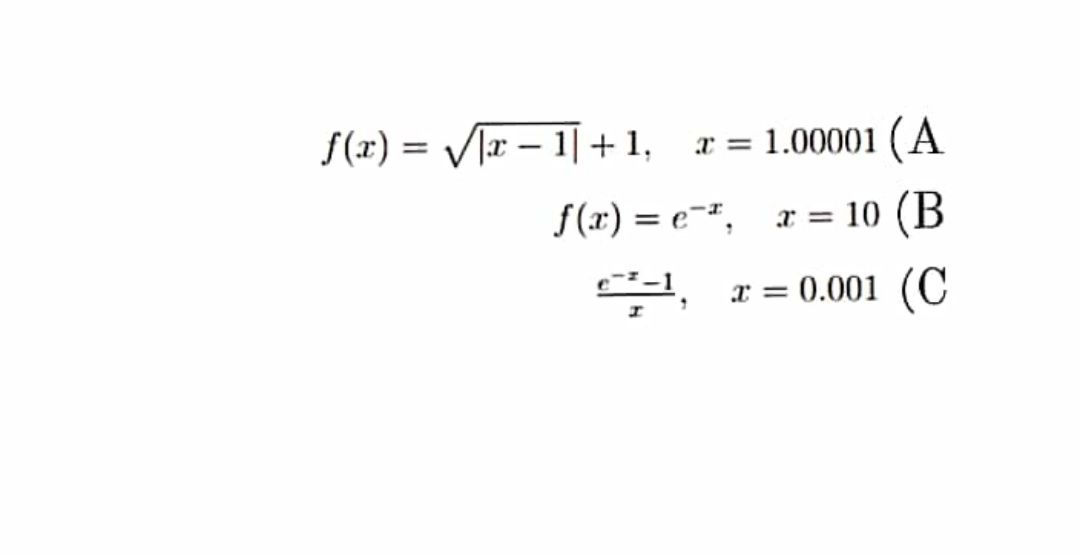 S(x) = /]x – 1| + 1,
x = 1.00001
(A
f(x) = e=²,
x = 10 (B
x = 0.001
(C
