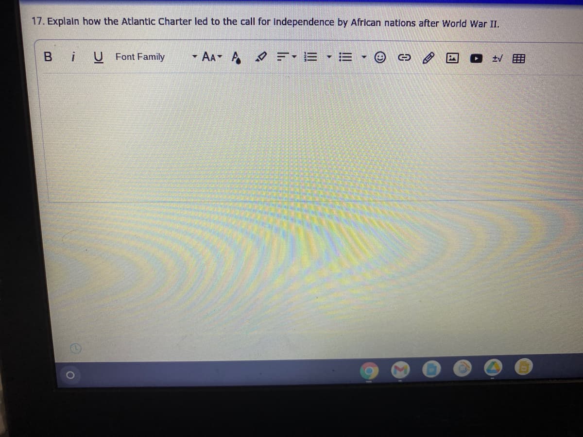 17. Explain how the Atlantic Charter led to the call for independence by African nations after World War II.
U Font Family
- AA A = E E
国
