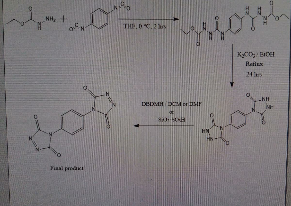 NH₂ +
ON
N#
for
Final product
THF. 0 °C. 2 hrs.
HOSS
K₂CO3/EtOH
Reflux
24 hrs
DBDMH/DCM or DMF
OT
S1O₂-SO3H
HN
HN-
NH
ΝΗ