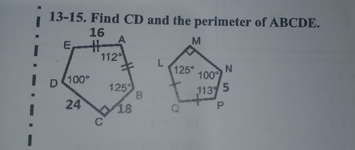 13-15. Find CD and the perimeter of ABCDE.
16
E,
112
125°
100
100
125
113 5
24
18
P.
