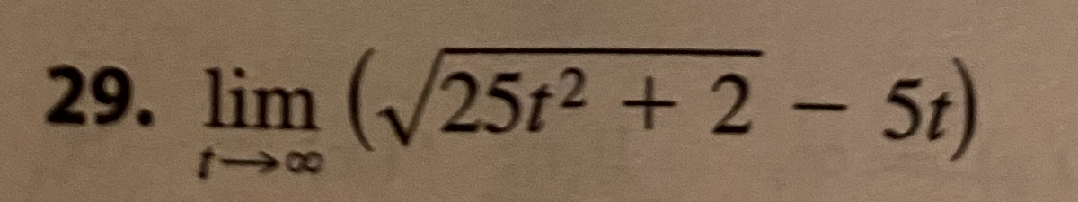 29. lim (25t2 + 2 - 5t)
