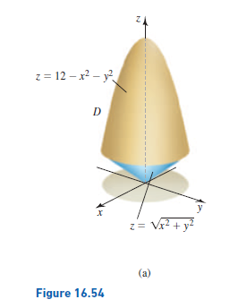 z = 12 – x? – y
D
z= V? + y?
(a)
Figure 16.54
