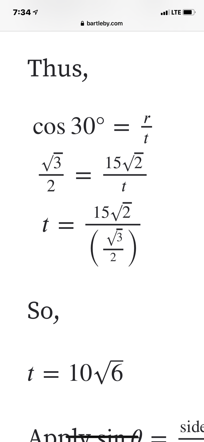 l LTE
7:34 1
A bartleby.com
Thus,
cos 30° =
15/2
15/7
(4)
So,
t = 10/6
side
Annty sin A
|
||
