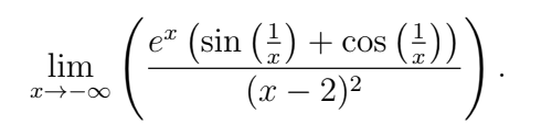 lim
∞-1x
X
e (sin (¹) + cos
(x - 2)²
(9))).