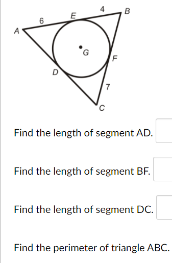 B
E
A
7
Find the length of segment AD.
Find the length of segment BF.
Find the length of segment DC.
Find the perimeter of triangle ABC.
