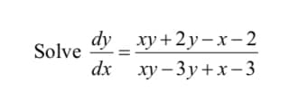 dy _хy+2у-x-2
Solve
dx
ху — Зу+x-3
